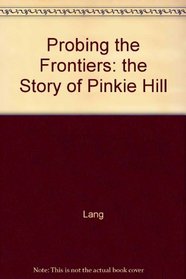 Probing the Frontiers: The Story of Pinkie Hill