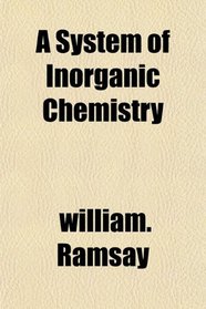 A System of Inorganic Chemistry