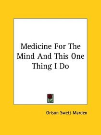 Medicine For The Mind And This One Thing I Do