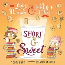 Short & Sweet (Volume 4) (Lady Pancake & Sir French Toast)
