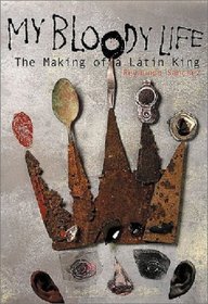 My Bloody Life: The Making of a Latin King (Illinois)