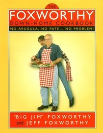 The Foxworthy Down-Home Cookbook: No Arugula, No Pate...No Problem!