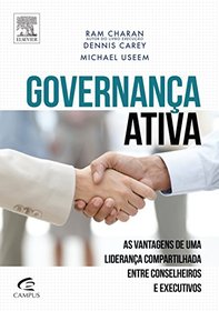 Governanca Ativa: As Vantagens de uma Lideranca Compartilhada Entre Conselheiros e Executivos