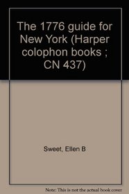 The 1776 guide for New York (Harper colophon books ; CN 437)