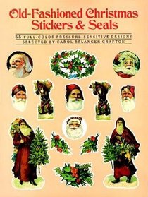 Old-Fashioned Christmas Stickers and Seals : 55 Full-Color Pressure-Sensitive Designs
