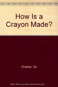 How Is a Crayon Made?