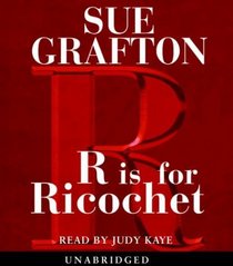 R is for Ricochet (Kinsey Millhone, Bk 18) (Unabridged Audio CD)