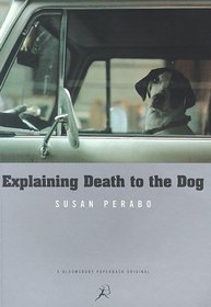 Explaining Death to the Dog (Bloomsbury Paperbacks)