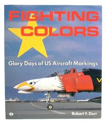 Fighting Colors: Glory Days of U.S. Aircraft Markings