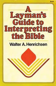 A Layman's Guide to Interpreting the Bible