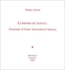 Lessons of Japan: Assayings of Some Intercultural Stances (PostModernPositions series)