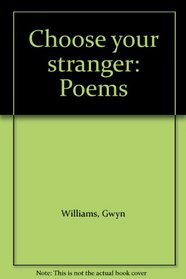 Choose your stranger: Poems