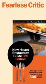 Fearless Critic New Haven Restaurant Guide, 3rd Edition (Fearless Critic: New Haven Restaurant Guide)