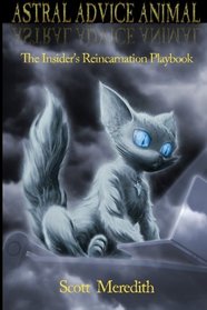 Astral Advice Animal: The Insider's Reincarnation Playbook