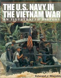 The U.S. Navy in the Vietnam War: An Illustrated History
