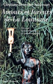 Amours et fureurs de La Lointaine: Cles pour la comprehension de symboles egyptiens (French Edition)