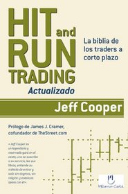 Hit And Run Trading: La biblia de los traders a corto plazo (Spanish Edition)