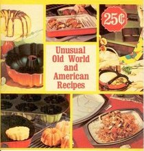 Unusual Old World and American Recipes