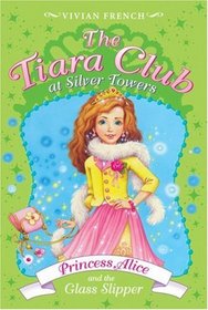 The Tiara Club at Silver Towers 10: Princess Alice and the Glass Slipper (The Tiara Club)