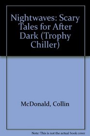 Nightwaves: Scary Tales for After Dark (Trophy Chiller)