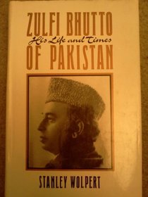 Zulfi Bhutto of Pakistan: His Life & Times