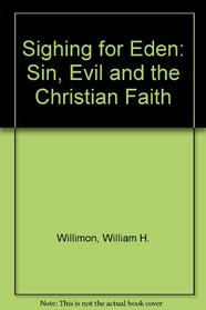 Sighing for Eden: Sin, Evil, and the Christian Faith