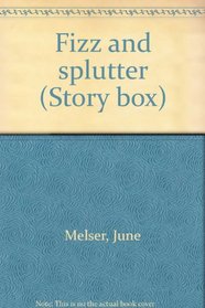 Fizz and splutter (Story box)