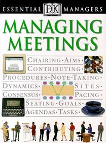 Essential Managers: Managing Meetings (Instant Managers)