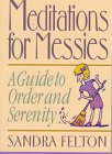 Meditations for Messies: A Guide to Order and Serenity