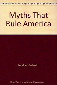 Myths That Rule America