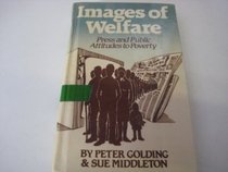 Images of Welfare: Press and Public Attitude to Poverty (Aspects of Social Policy)