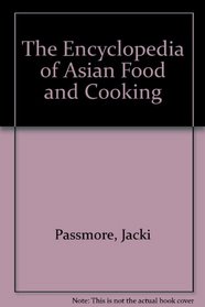 The Encyclopedia of Asian Food and Cooking