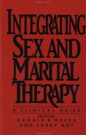 Integrating Sex and Marital Therapy: A Clinical Guide