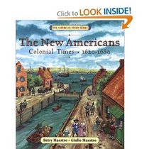 The New Americans: Colonial Times, 1620-1689 (The American Story)