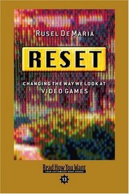 Reset (EasyRead Comfort Edition): Changing the Way We Look at Video Games