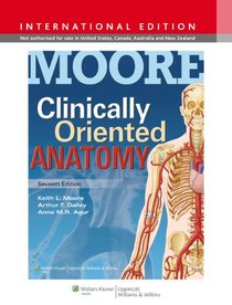 Clinically Oriented Anatomy. Keith L. Moore, Arthur F. Dalley II, Anne M.R. Agur