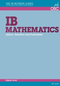 IB Mathematics - Statistics and Probability Higher Level (OSC IB Revision Guides for the International Baccalaureate Diploma)