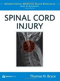 Spinal Cord Injury: Rehabilitation Medicine Quick Reference