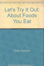 About Foods You Eat (Let's Try It Out)