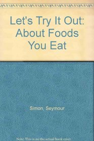 About Foods You Eat (Let's Try It Out)