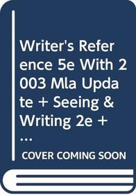 Writer's Reference 5e with 2003 MLA Update and Seeing & Writing 2e and ix: visual exercises