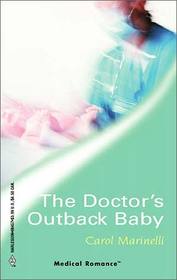 The Doctor's Outback Baby (Tennengarrah Clinic, Bk 2) (Harlequin Medical, No 157)
