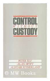 Control Without Custody?: Non-Custodial Control of Juvenile Offenders