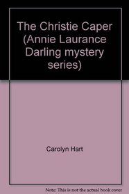 The Christie Caper (Annie Laurance Darling mystery series)