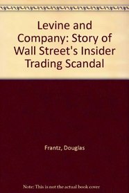 Levine & Co.: Wall Street's Insider Trading Scandal