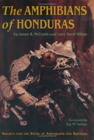 The Amphibians of Honduras (Contributions to Herpetology) (Contributions to herpetology)