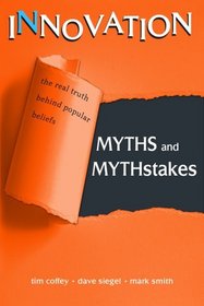 Innovation Myths and Mythstakes