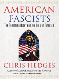 American Fascists: The Christian Right and the War on America (Audio CD) (Unabridged)