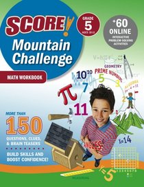 SCORE! Mountain Challenge Math Workbook, Grade 5 (Ages 10-11) (Score! Mountain Challenge)