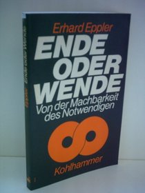 Ende oder Wende: Von der Machbarkeit des Notwendigen (German Edition)